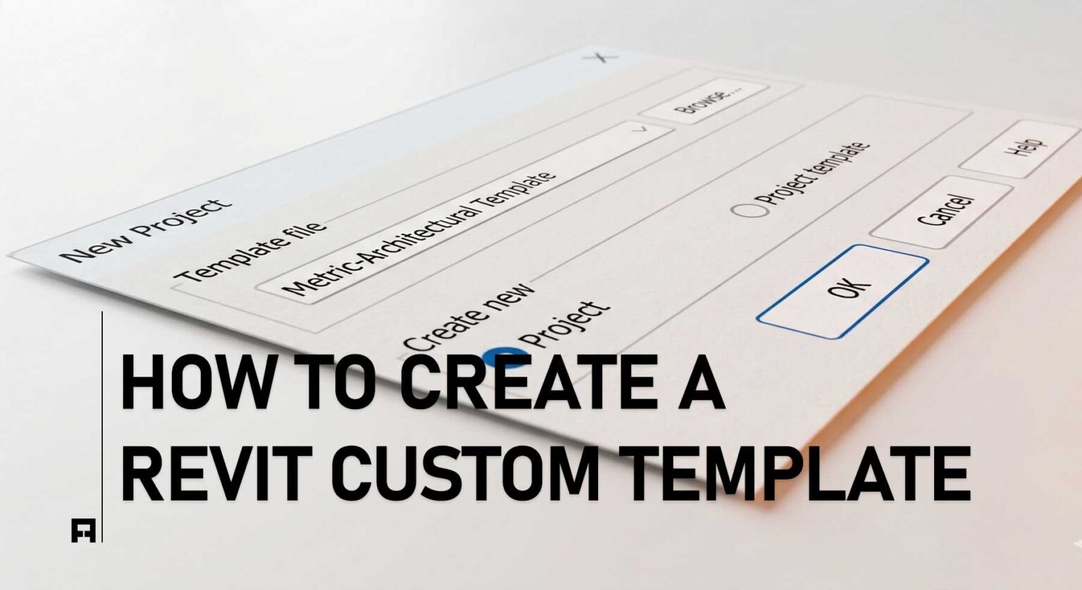 How to Create a Custom Revit Template (Step-by-Step)